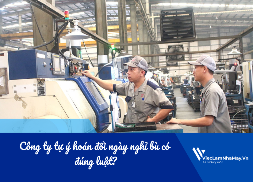 công ty tự ý hoán đổi ngày nghỉ bù có đúng luật