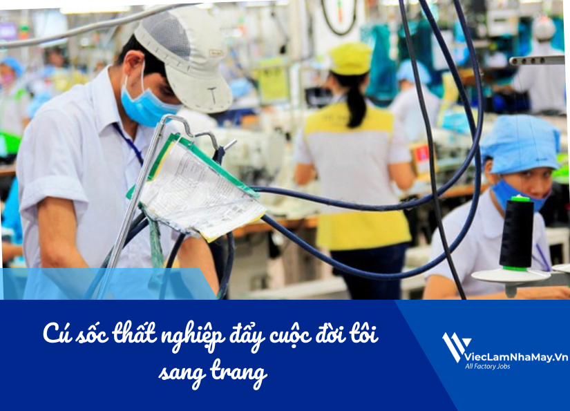 cú sốc thất nghiệp đẩy cuộc đời tôi sang trang