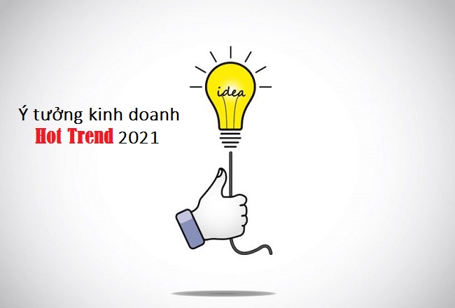 gọi tên 20 xu hướng kinh doanh sẽ là hot trend 2021