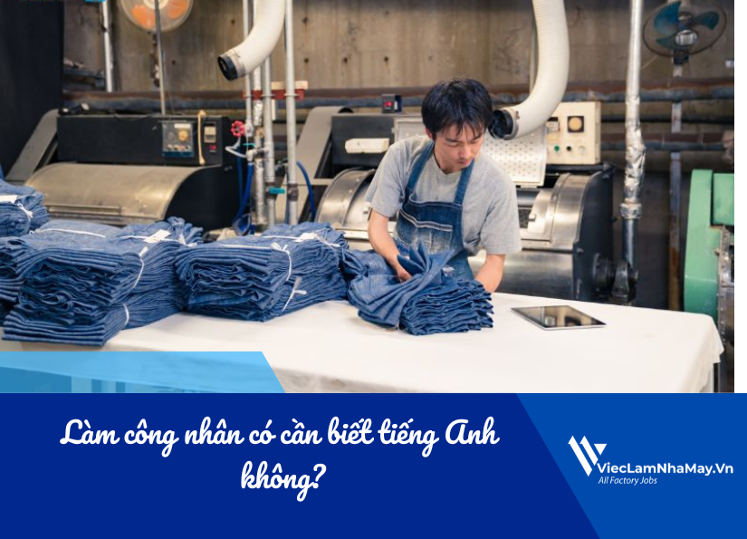 làm công nhân có cần biết tiếng anh không