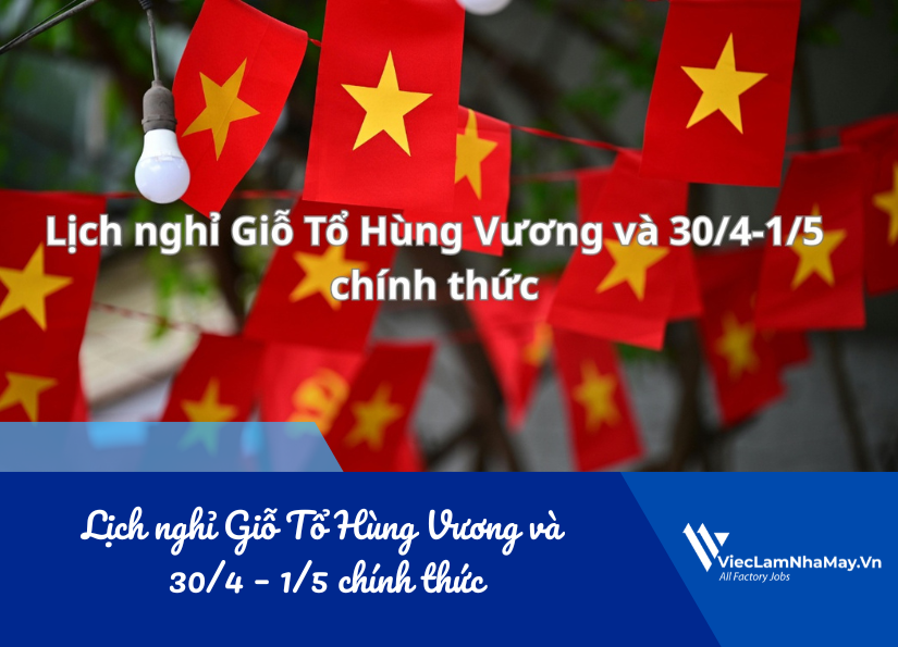 lịch nghỉ giỗ tổ hùng vương và 30/4 - 1/5 chính thức