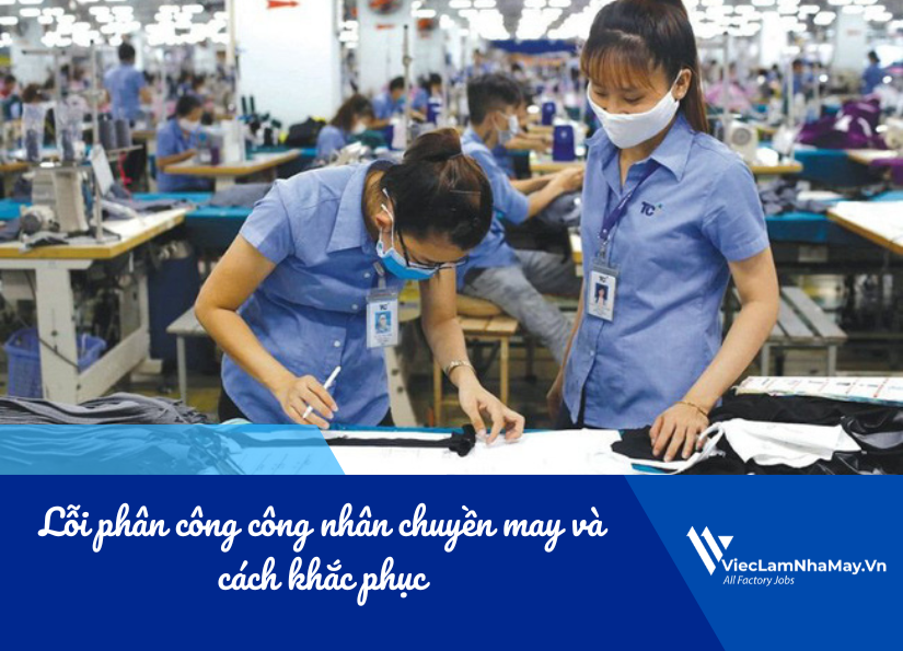lỗi phân công công nhân trên chuyền và cách khắc phục