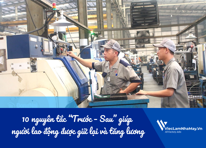 nguyên tắc "trước - sau" giúp lao động nhà máy được giữ lại và tăng lương