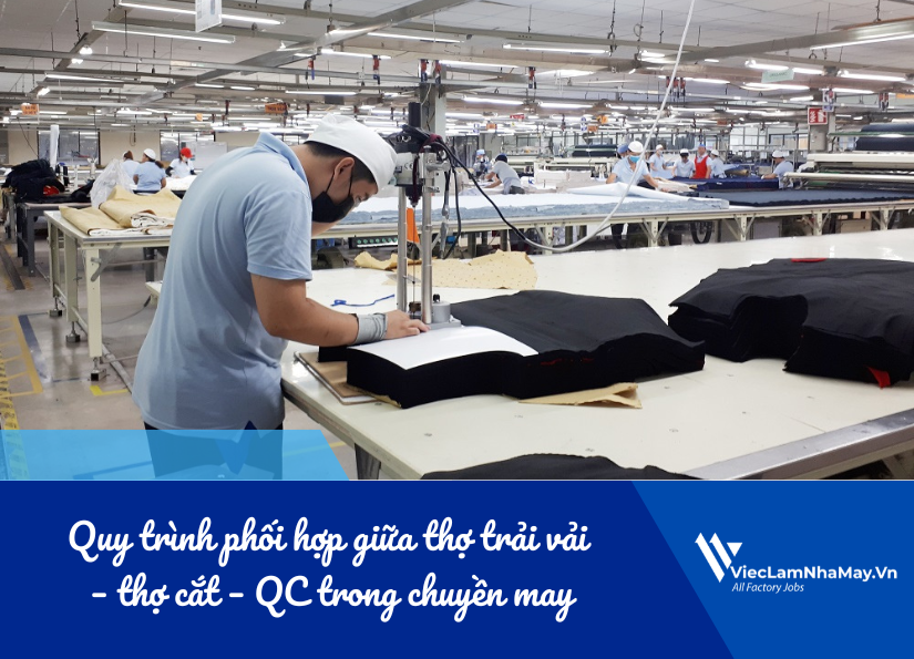 quy trình phối hợp giữa thợ trải vải - thợ cắt và qc trong nhà máy