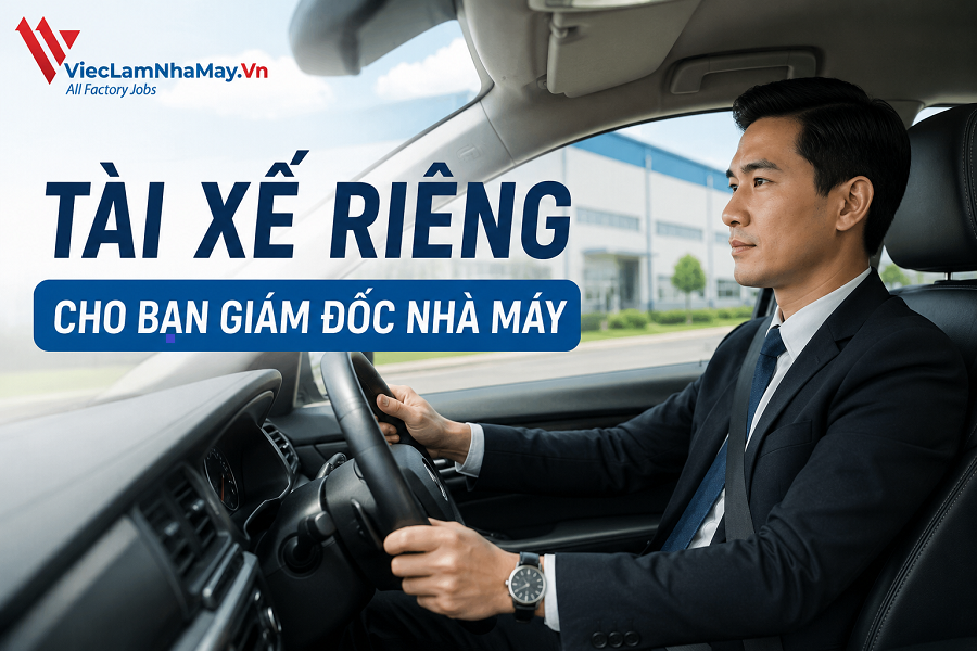 tài xế riêng cho ban giám đốc nhà máy