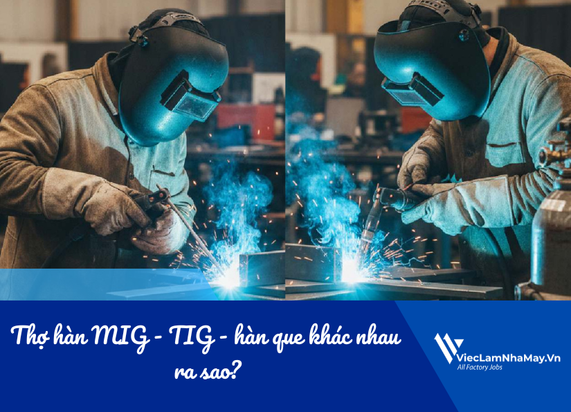 thợ hàn mig - tig -hàn que khác nhau thế nào