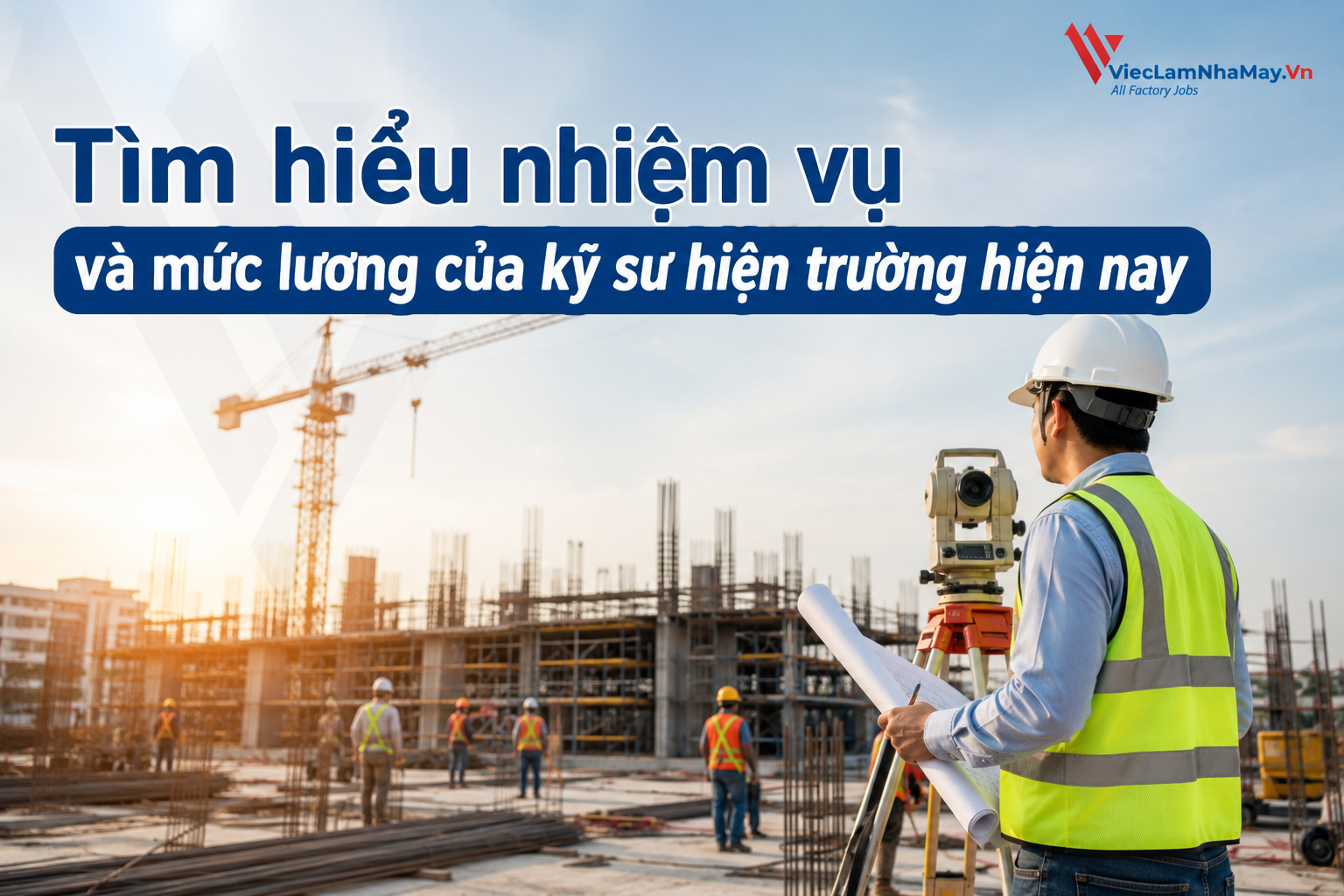 tìm hiểu nhiệm vụ và mức lương kỹ sư hiện trường