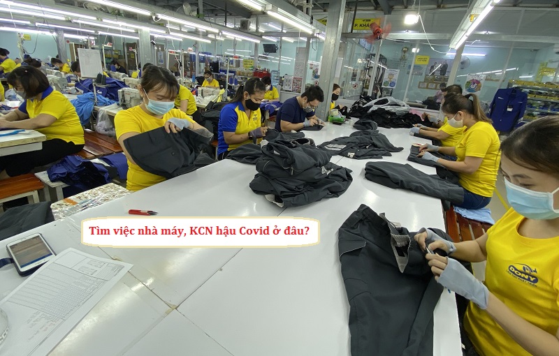 tìm việc nhà máy, khu công nghiệp hậu covid ở đâu