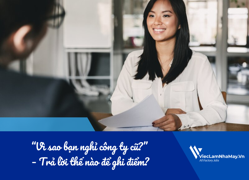 vì sao bạn nghỉ công ty cũ và câu trả lời ghi điểm