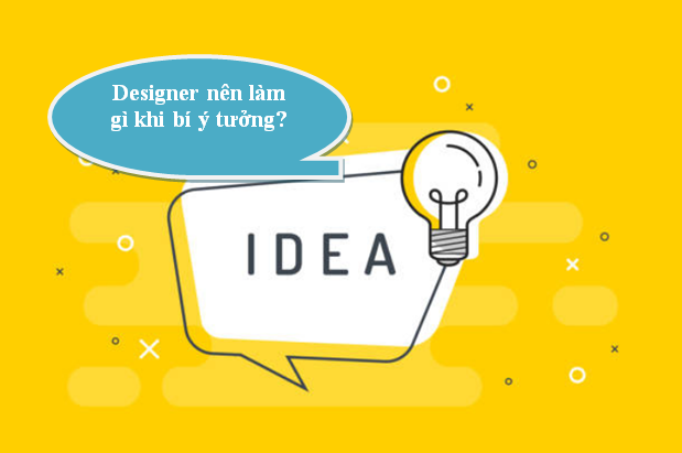 Designer nên làm gì khi bí ý tưởng