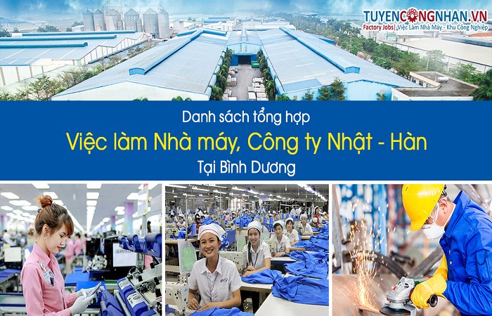 Danh sách tổng hợp việc làm nhà máy, công ty Nhật – Hàn tại Bình Dương