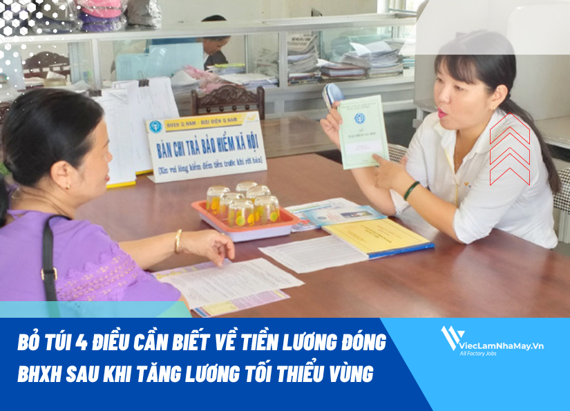 Bỏ túi 4 điều cần biết về tiền lương đóng BHXH sau khi tăng lương tối thiểu vùng