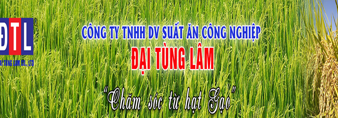 Công ty TNHH DV suất ăn công nghiệp Đại Tùng Lâm