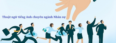 200+ Thuật ngữ tiếng Anh chuyên ngành nhân sự HR cần biết