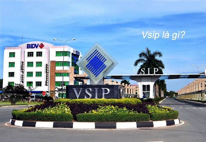 VSIP nghĩa là gì và thành phần từ viết tắt đó có ý nghĩa như thế nào?
