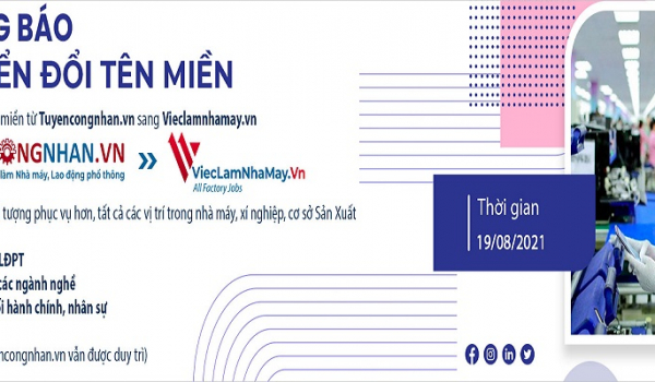 Đổi tên miền Tuyencongnhan.vn sang Vieclamnhamay.vn từ 19/8: Cần thiết để Toàn diện