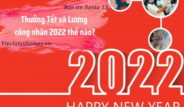 [Bản tin Santa 13 - 12/2021] Thưởng Tết hay Lương công nhân 2022 có tăng không?