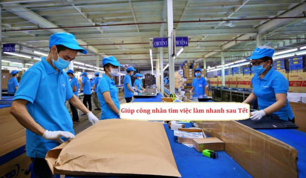 3 cách giúp Công nhân tìm việc làm nhanh sau Tết