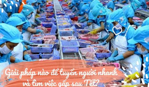 [Bản tin Santa 17 - 02/2022] Giải pháp nào để tuyển người nhanh và tìm việc gấp sau Tết?