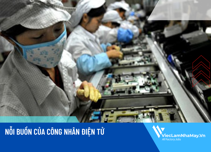 Nỗi buồn của công nhân điện tử
