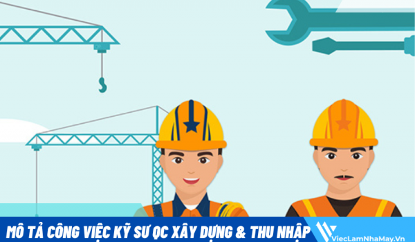 Mô tả công việc kỹ sư QC xây dựng và thu nhập lên đến 8 con số