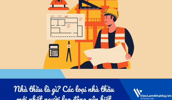 Nhà thầu là gì? 5 loại nhà thầu xây dựng người lao động nên biết