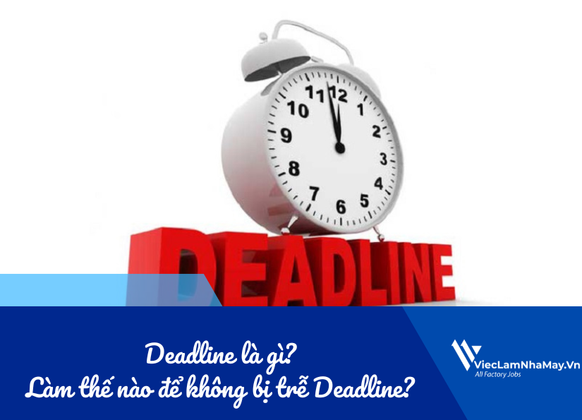 Deadline Là Gì Làm Thế Nào để Không “vắt Chân Lên Cổ” Chạy Deadline 5878