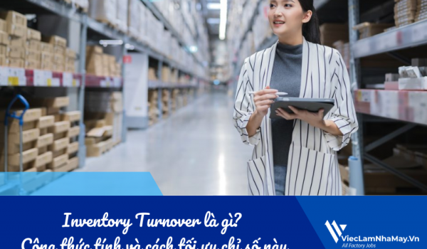 Inventory Turnover là gì? Công thức tính và cách tối ưu chỉ số này cho doanh nghiệp