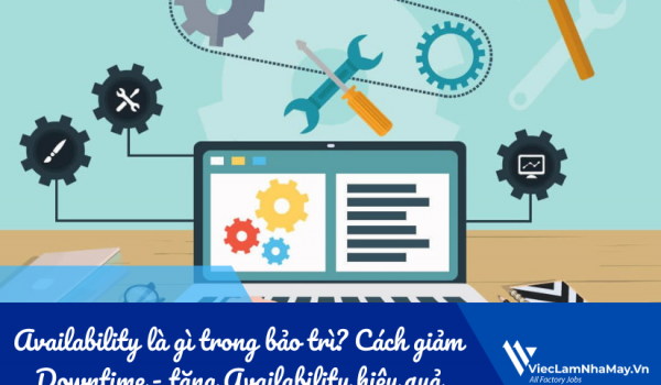 Availability là gì trong bảo trì? Cách giảm Downtime - tăng Availability hiệu quả