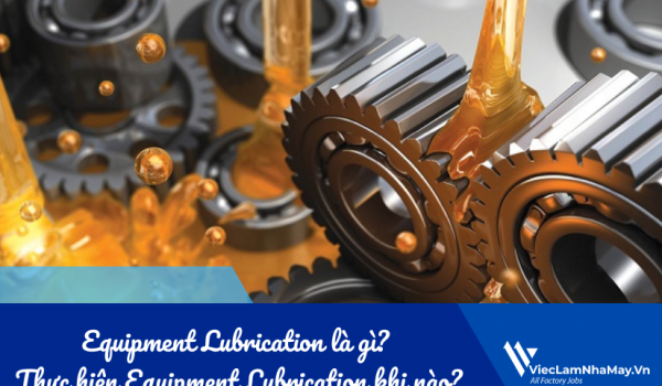 Equipment Lubrication là gì? Thực hiện Equipment Lubrication khi nào?