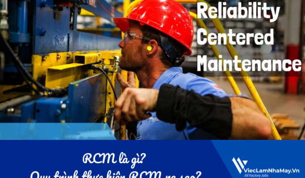 Reliability Centered Maintenance - RCM là gì? Quy trình thực hiện RCM ra sao?