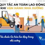 Ghi nhớ 08 Tiêu chuẩn An toàn lao động trong nhà xưởng