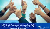 AQ là gì? Cách Quản đốc ứng dụng AQ vào quản lý công nhân nhà máy thế nào?