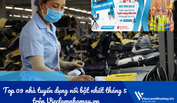 Top 09 nhà tuyển dụng nổi bật nhất tháng 5 [Bản tin VLNM 2025]