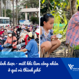 Bấp bênh được - mất khi làm công nhân ở quê và thành phố