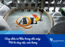 Công Nhân In/thêu Trong Nhà Máy: Mô Tả Công Việc, Mức Lương Và Cơ Hội Phát Triển