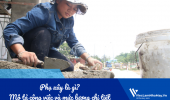 Phụ xây là gì? Bản mô tả công việc phụ xây và mức lương chi tiết