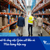 Warehouse Supervisor là gì? Bản mô tả công việc và Mức lương hiện nay