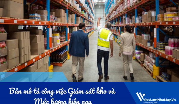 Warehouse Supervisor là gì? Bản mô tả công việc và Mức lương hiện nay