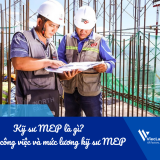 Kỹ sư MEP là gì? Bản mô tả công việc và mức lương kỹ sư MEP hiện nay