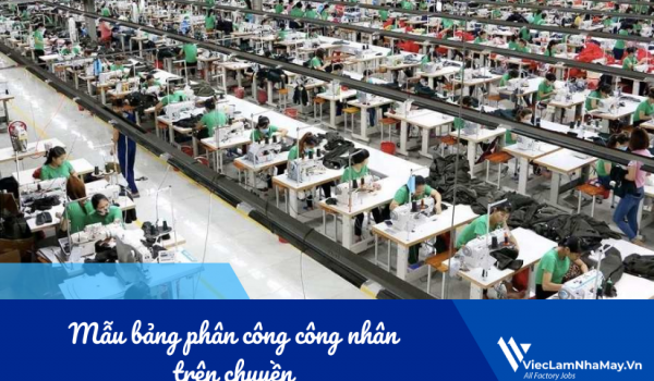 Bật mí Mẫu bảng phân công công nhân trên chuyền tối ưu nhất