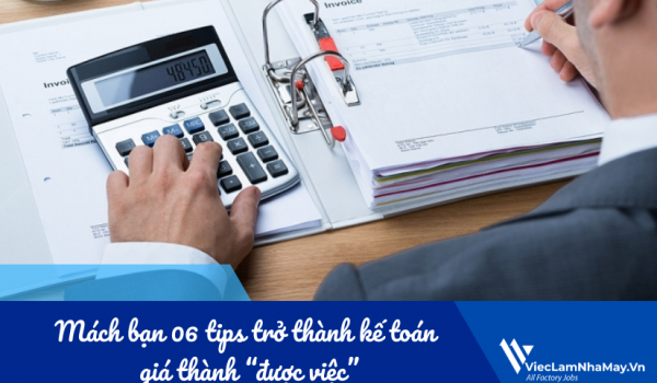 Mách bạn 06 tips trở thành kế toán giá thành “được việc”
