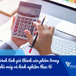 Quy trình tính giá thành sản phẩm trong nhà máy và tip hay cho kế toán viên