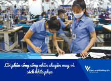 List Nhanh 05 Lỗi Phân Công Công Nhân Chuyền May Và Cách Khắc Phục Hiệu Quả