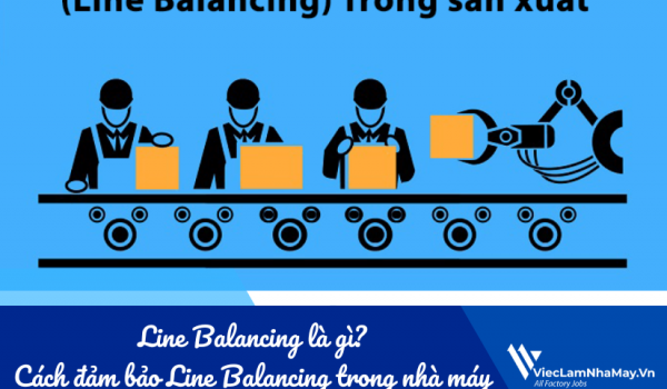 Line Balancing là gì? Làm thế nào để đảm bảo Line Balancing trong nhà máy?