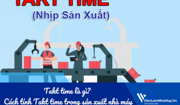 Takt time là gì? Cách tính Takt time trong sản xuất nhà máy