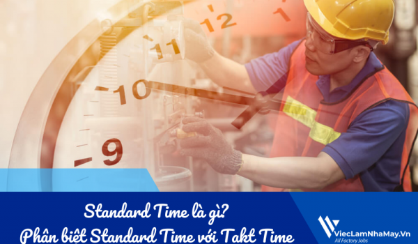 Standard Time là gì? Phân biệt Standard Time với Takt Time thế nào?