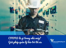 Cmms Là Gì Trong Nhà Máy? Giải Pháp Quản Lý Bảo Trì Tối Ưu