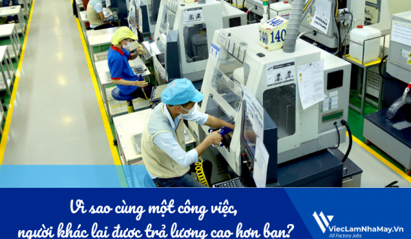 Vì sao cùng một công việc, người khác lại được trả lương cao hơn bạn?