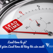 Lead time là gì? Cách cắt giảm Lead time để tăng tốc sản xuất